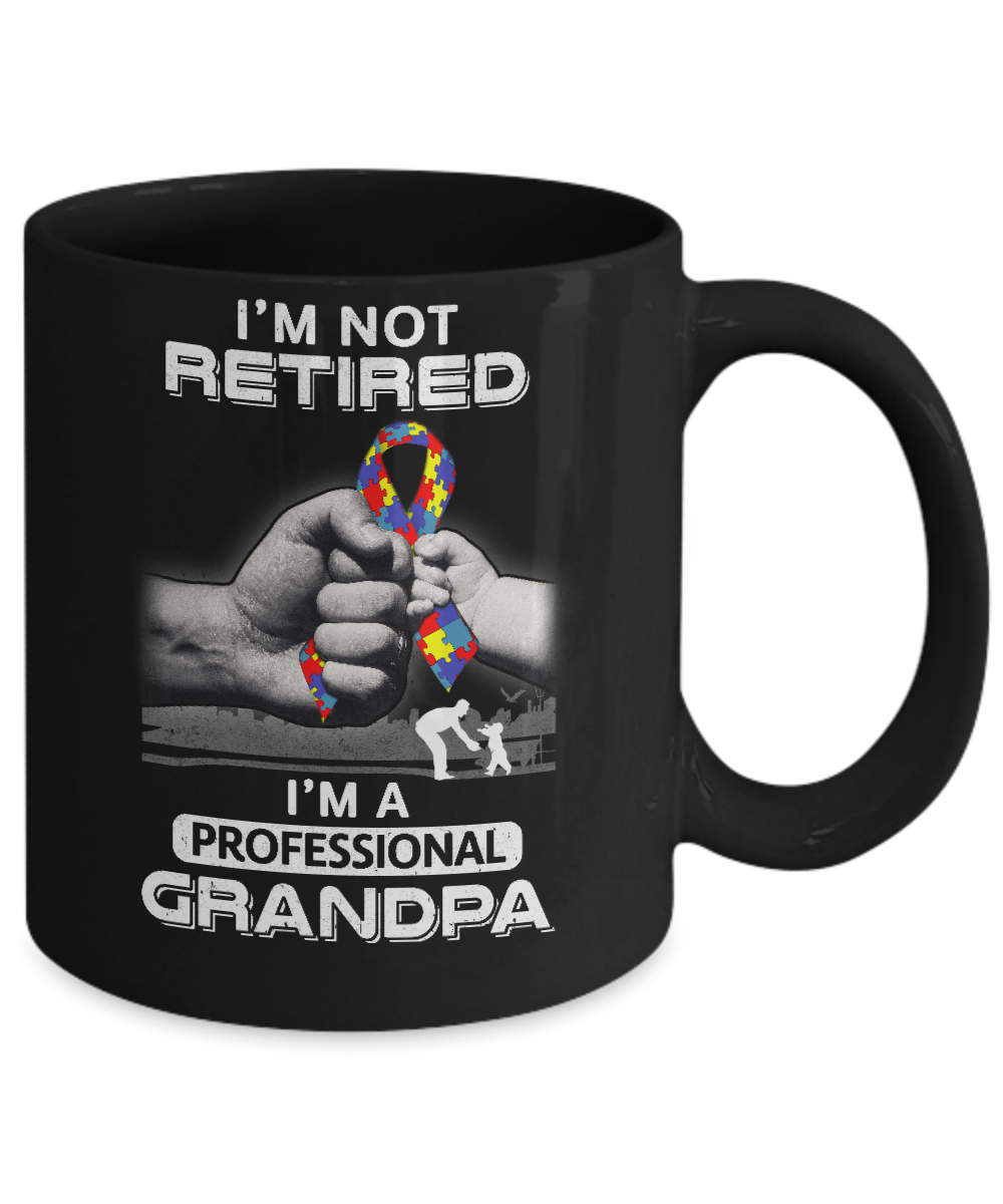 I'm Not Retired I'm A Professional Grandpa Autism Mug Coffee Mug | Teecentury.com