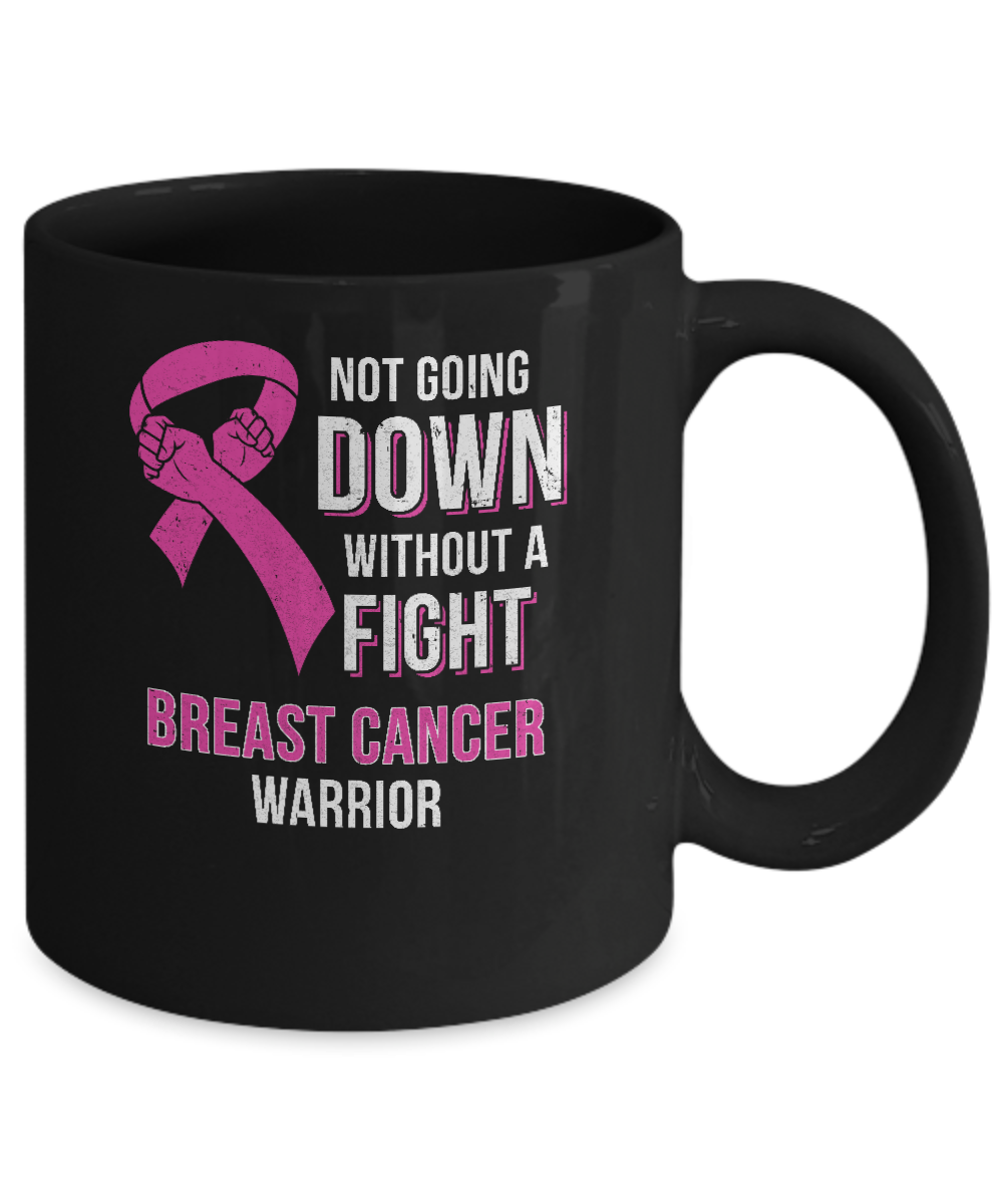 Not Going Down Without A Fight Breast Cancer Warrior Mug Coffee Mug | Teecentury.com