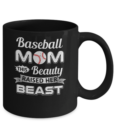 Baseball Mom This Beauty Raised Her Beast Mug Coffee Mug | Teecentury.com