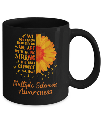Being Strong Daisy Flower Orange Multiple Sclerosis Awareness Mug Coffee Mug | Teecentury.com