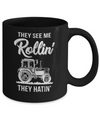 They See Me Rollin They Hatin Funny Tractor Mug Coffee Mug | Teecentury.com