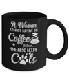 A Woman Cannot Survive On Coffee Alone She Also Needs Cats Mug Coffee Mug | Teecentury.com