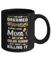I'd Grow Up To Be The Super Cool Mom Of A Color Guard Mug Coffee Mug | Teecentury.com