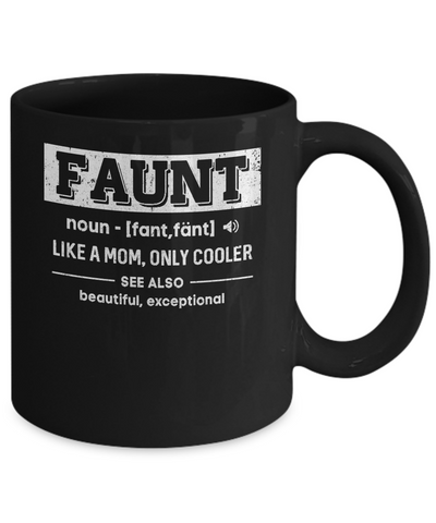 Faunt Funny Aunt Like A Mom Only Cooler Definition Mug Coffee Mug | Teecentury.com
