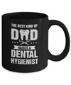 Best Kind Of Dad Raises A Dental Hygienist Father's Day Gift Mug Coffee Mug | Teecentury.com