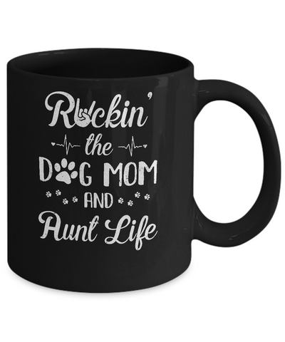 Rockin The Dog Mom Aunt Life Dog Lovers Mothers Day Mug Coffee Mug | Teecentury.com