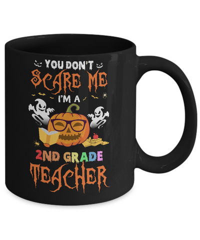You Dont Scare Me Im A 2nd Grade Teacher Halloween Mug Coffee Mug | Teecentury.com