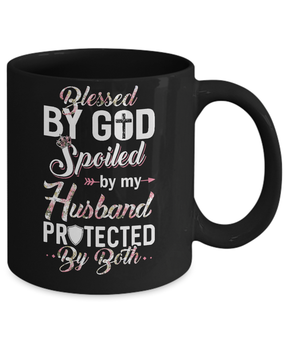 Blessed By God Spoiled By My Husband Protected By Both Wife Mug Coffee Mug | Teecentury.com