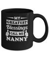 My Greatest Blessings Call Me Nanny Mug Coffee Mug | Teecentury.com