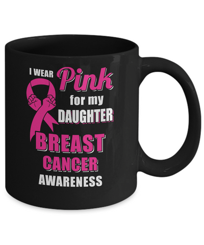 I Wear Pink For My Daughter Breast Cancer Dad Mom Mug Coffee Mug | Teecentury.com