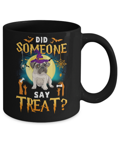 Did Someone Say Treat Pug Halloween Costume Mug Coffee Mug | Teecentury.com