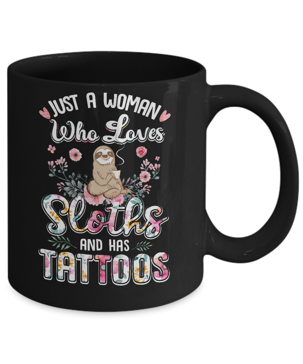 Just A Woman Who Loves Sloths And Has Tattoos Mug Coffee Mug | Teecentury.com