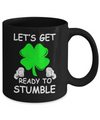 Let's Get Ready To Stumble Saint Patrick's Day Mug Coffee Mug | Teecentury.com