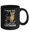 I Hear You I'm Just Not Listening Funny Yorkie Mug Coffee Mug | Teecentury.com