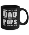 I Have Two Titles Dad And Pops Fathers Day Gift Dad Mug Coffee Mug | Teecentury.com
