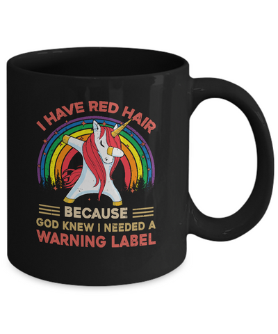 I Have Red Hair Because God Knew Funny Unicorn Redhead Mug Coffee Mug | Teecentury.com