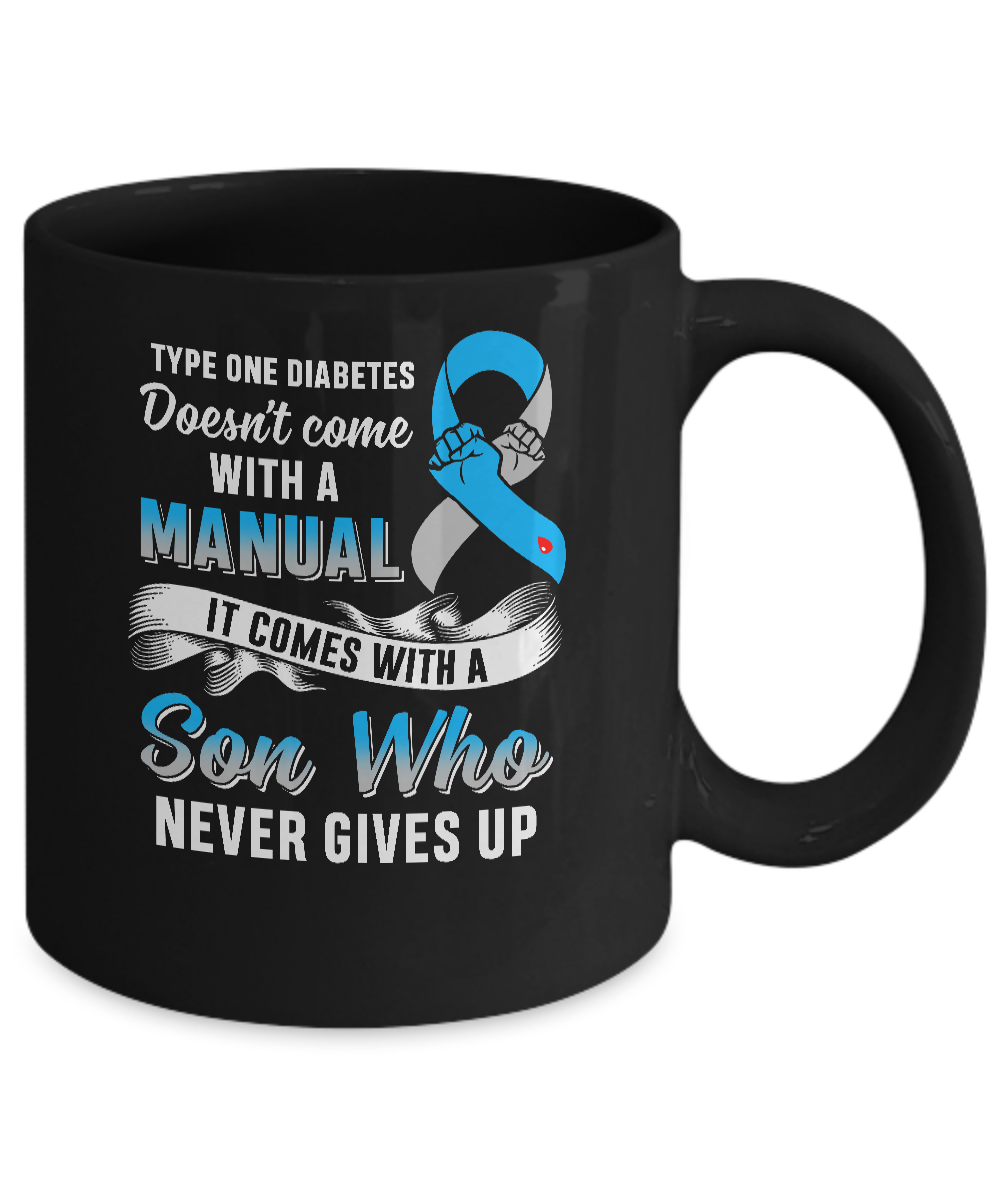 Type 1 T1D Son Who Never Gives Up Diabetes Awareness Mug Coffee Mug | Teecentury.com