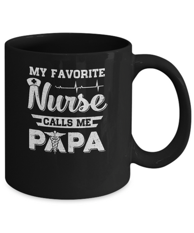 My Favorite Nurse Calls Me Papa Fathers Day Gift Mug Coffee Mug | Teecentury.com