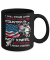 I Stand For The American Flag I Don't Kneel Football Mug Coffee Mug | Teecentury.com