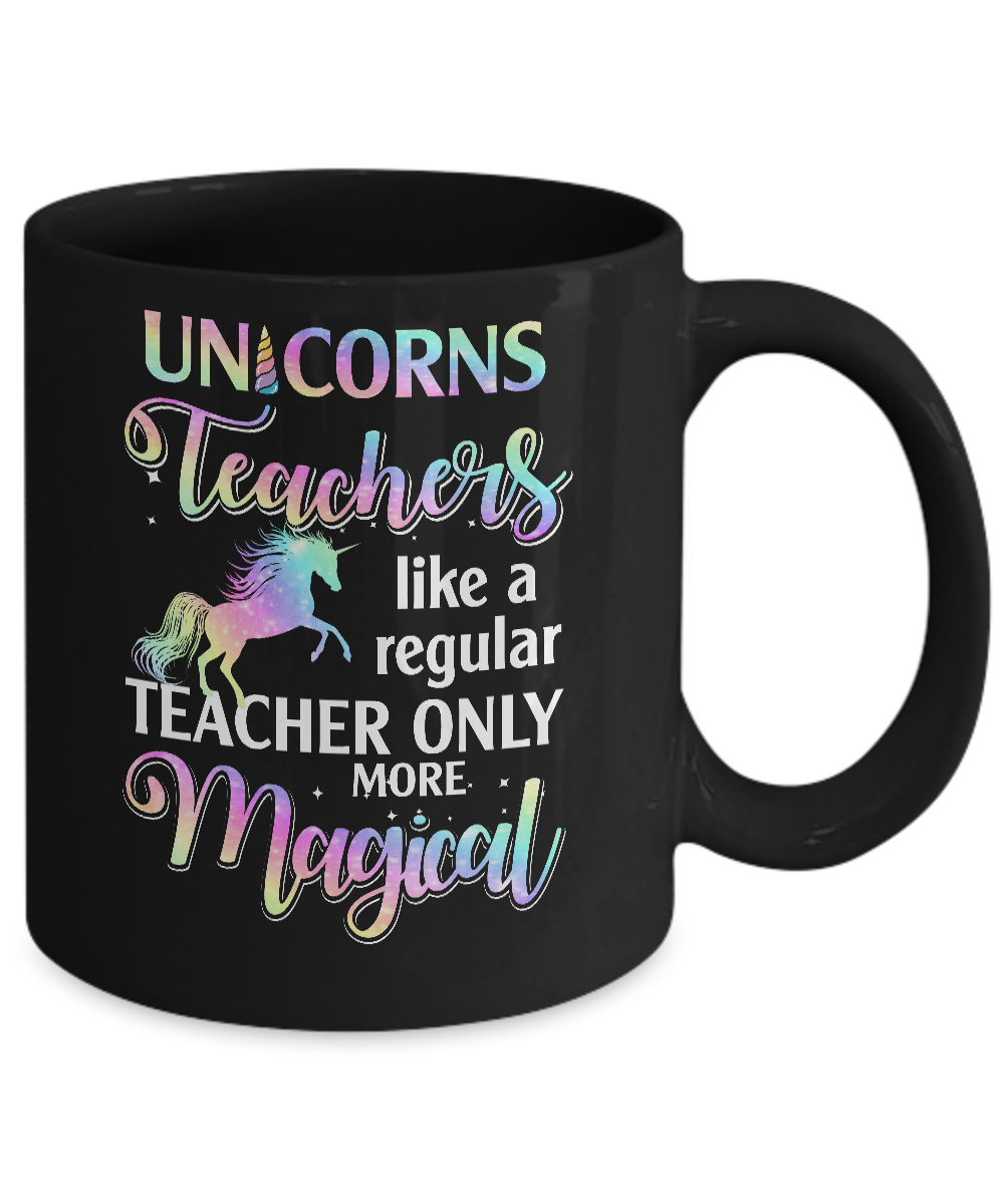Unicorn Teachers Like A Regular Teacher Only More Magical Mug Coffee Mug | Teecentury.com
