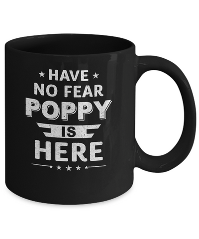 Have No Fear Poppy Is Here Father's Day Gift Mug Coffee Mug | Teecentury.com