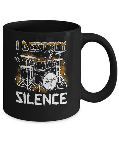 I Destroy Silence Drums Funny Drummer Musician Mug Coffee Mug | Teecentury.com