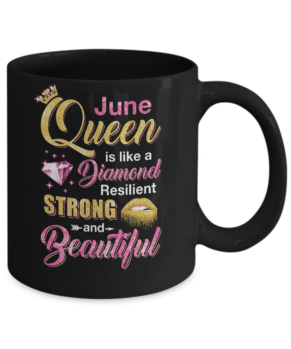 June Girls Queen Is Diamond Strong Beautiful Mug Coffee Mug | Teecentury.com