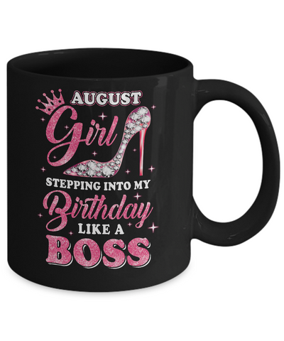August Girl Stepping into my birthday like a boss Gift Mug Coffee Mug | Teecentury.com