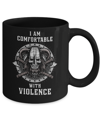 I Am Comfortable With Violence Valhalla Viking Mug Coffee Mug | Teecentury.com