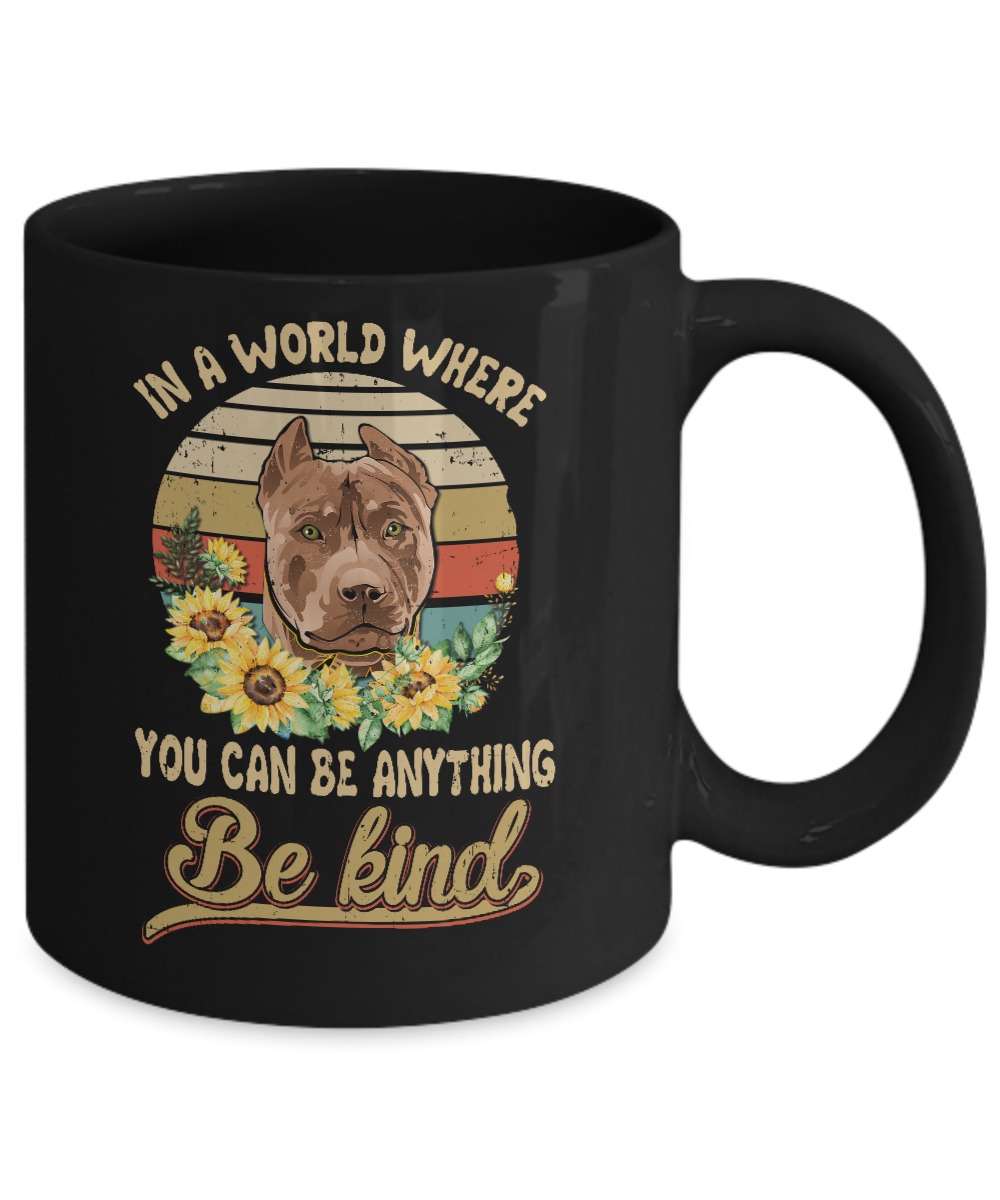 In A World Where You Can Be Anything Be Kind Pit bull Sunflow Mug Coffee Mug | Teecentury.com