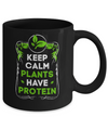 Keep Calm Plants Have Protein Vegan Vegetarian Mug Coffee Mug | Teecentury.com