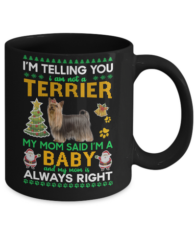 I Am Not A Yorkshire Terrier My Mom Said I'm A Baby Mug Coffee Mug | Teecentury.com