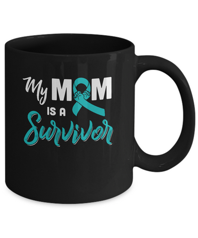 My Mom Is A Survivor Ovarian Son Daughter Support Mug Coffee Mug | Teecentury.com