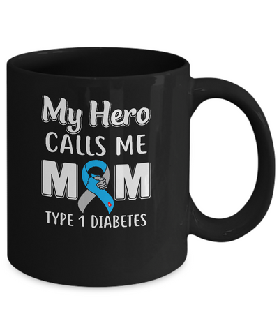 Son Daughter My Hero Calls Me Mom T1D Type1 Diabetes Mug Coffee Mug | Teecentury.com