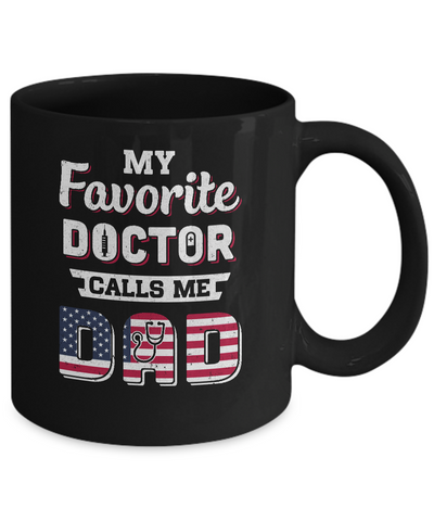 My Favorite Doctor Calls Me Dad Father's Day Dad Gift Mug Coffee Mug | Teecentury.com
