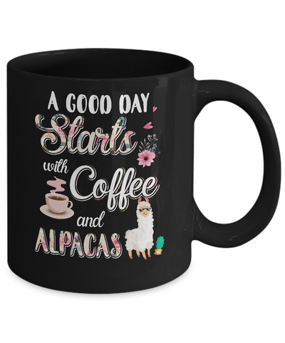 A Good Day Starts With Coffee And Alpacas Lover Gift Mug Coffee Mug | Teecentury.com