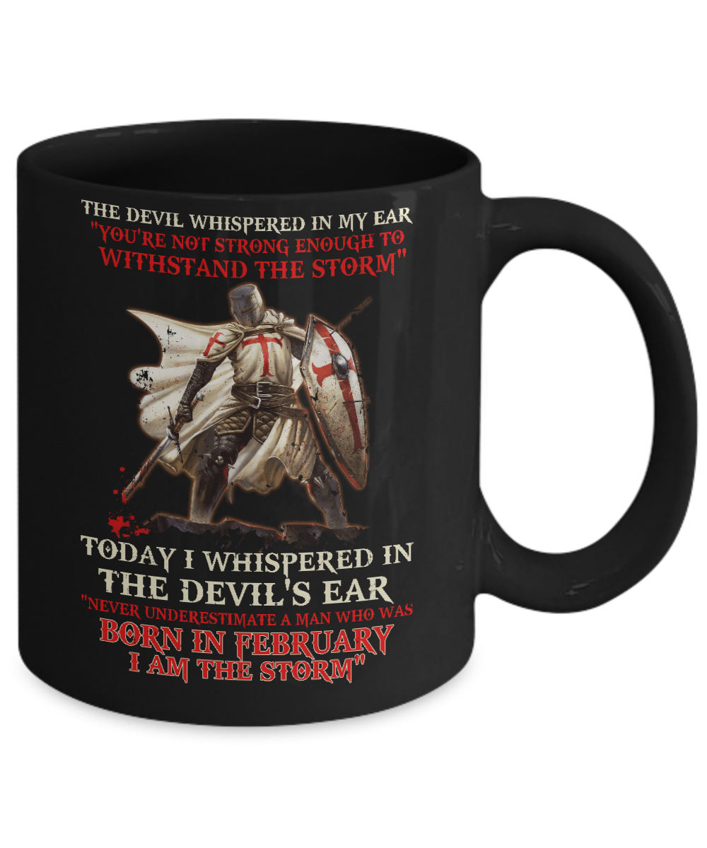 Knight Templar The Devil Whispered A Man Born In February The Storm Mug Coffee Mug | Teecentury.com