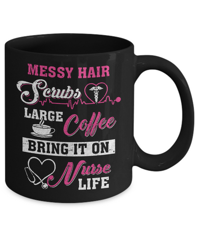Messy Hair Scrubs Large Coffee Bring It On Nurse Life Mug Coffee Mug | Teecentury.com