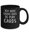 Nurse Not Playing Cards Gift Mug Coffee Mug | Teecentury.com