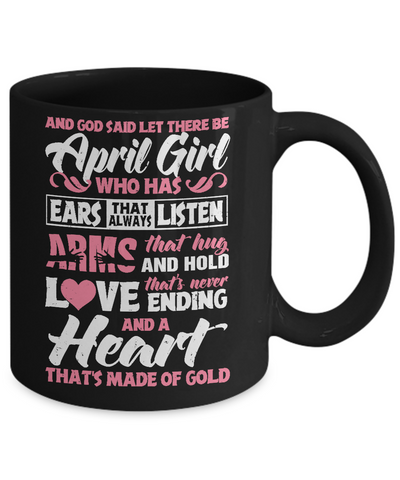 And God Said Let There Be April Girl Ears Arms Love Heart Mug Coffee Mug | Teecentury.com