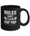 Grandfather Rules Don't Apply To Pap Pap Mug Coffee Mug | Teecentury.com