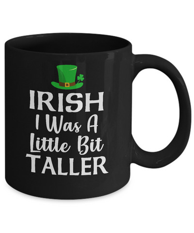 Irish I Was A Little Bit Taller St Patricks Day Mug Coffee Mug | Teecentury.com