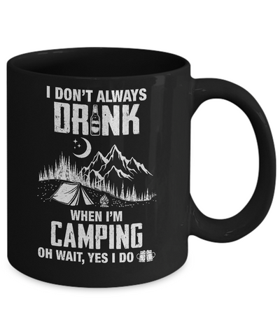 I Don't Always Drink Beer Funny Camping Gift Mug Coffee Mug | Teecentury.com