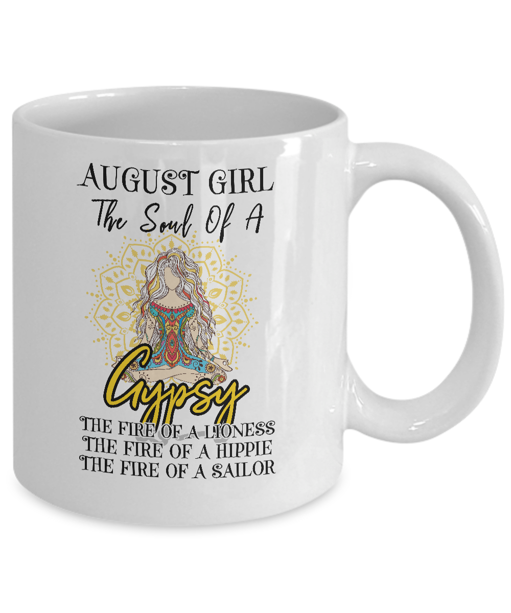 August Girl The Soul Of A Gypsy Funny Birthday Gift Coffee Mug | Teecentury.com