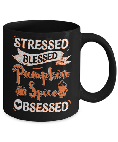 Stressed Blessed And Pumpkin Spice Obsessed Mug Coffee Mug | Teecentury.com
