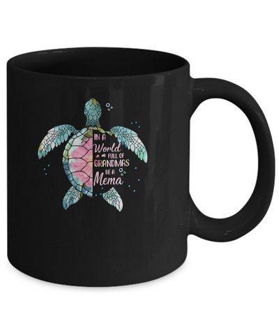 In A World Full Of Grandmas Be A Turtle Mema Mothers Day Mug Coffee Mug | Teecentury.com