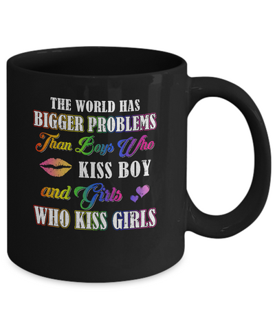 Lgbt Gay Lesbian The World Has Bigger Problems Than Boys Mug Coffee Mug | Teecentury.com