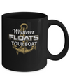 Whatever Floats Your Boat Anchor Boating Mug Coffee Mug | Teecentury.com