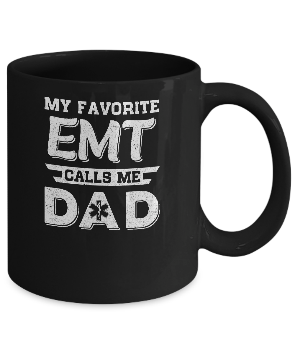 My Favorite EMT Calls Me Dad Fathers Day Gifts Mug Coffee Mug | Teecentury.com