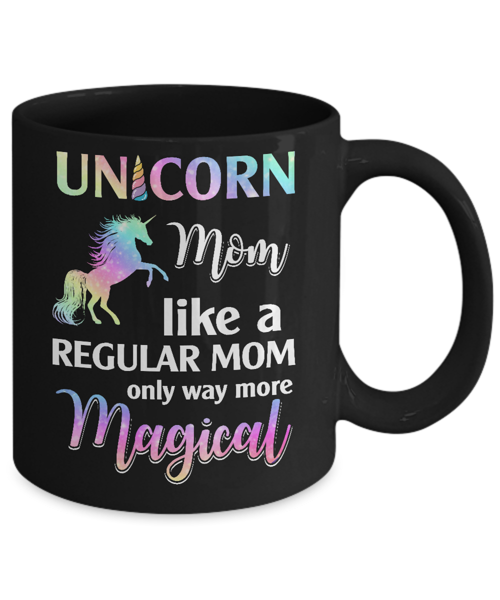 Unicorn Mom Like A Regular Mom Birthday Gift Mothers Day Mug Coffee Mug | Teecentury.com